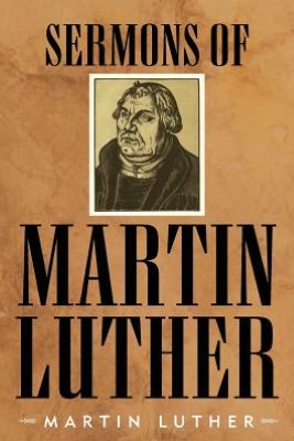 Sermons of Martin Luther