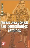 Flaubert, Joyce y Beckett. Los comediantes estoicos
