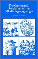 The Commercial Revolution of the Middle Ages, 950-1350