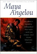 Maya Angelou: I Know Why the Caged Bird Sings; Gather Together in My Name; Singin' and Swingin' and Gettin' Merry like Christmas; The Heart of a Woman