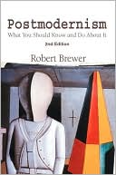 Postmodernism: What You Should Know and Do About It