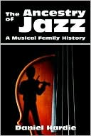 download The Ancestry of Jazz : A Musical Family History book