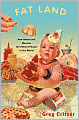 Fat Land: How Americans Became the Fattest People in the World