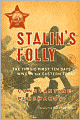 Stalin's Folly: The Tragic First Ten Days of World War Two on the Eastern Front