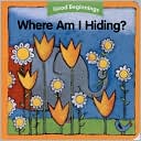 Good Beginnings: Where Am I Hiding?