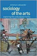 Sociology of the Arts: Exploring Fine and Popular Forms