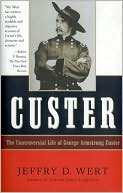 Custer: The Controversial Life of George Armstrong Custer