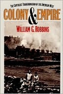 Colony and Empire: The Capitalist Transformation of the American West