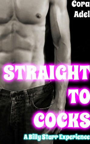 Straight To Cocks (Turning Gay Erotica)