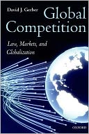 Global Competition: Law, Markets, and Globalization