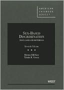 Sex-Based Discrimination, Text, Cases and Materials, 7th