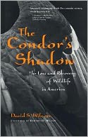 In the Shadow of the Condor: Loss and Redemption of Wildlife in America