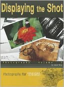 Displaying the Shot: Photography Volume 3