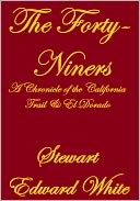 THE FORTY-NINERS, A CHRONICLE OF THE CALIFORNIA TRAIL AND EL DORADO