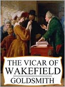 The Vicar of Wakefield by Oliver Goldsmith (Complete Full Version)