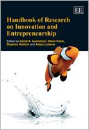 Handbook of Research on Innovation and Entrepreneurship