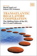 Transatlantic Regulatory Cooperation: The Shifting Roles of the EU, the US and California