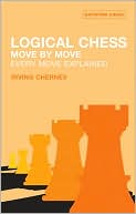 Logical Chess Move By Move: Every Move Explained New Algebraic Edition