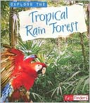 Explore the Tropical Rain Forest
