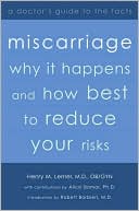 Miscarriage: Why it Happens and How to Best to Reduce Your Risks