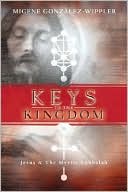 Keys to the Kingdom: Jesus and the Mystic Kabbalah