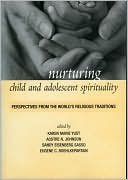 Nurturing Child and Adolescent Spirituality: Perspectives from the World's Religious Traditions