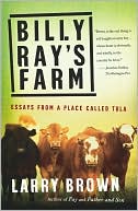 Billy Ray's Farm: Essays from a Place Called Tula