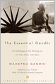 The Essential Gandhi: An Anthology of His Writings on His Life, Work, and Ideas