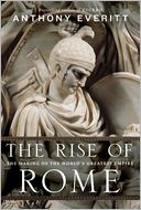 The Rise of Rome by Anthony Everitt: NOOK Book Cover