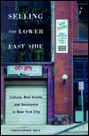 Selling the Lower East Side: Culture, Real Estate, and Resistance in New York, 1880-2000