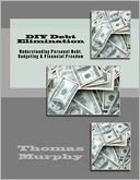 DIY Debt Elimination: Understanding Personal Debt,Budgeting and Financial Freedom