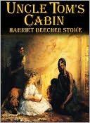 Uncle Tom's Cabin by Harriet Beecher Stowe: NOOK Book Cover