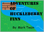 The Adventures of Huckleberry Finn