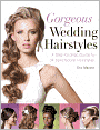 Gorgeous Wedding Hairstyles: A Step-by-Step Guide to 34 Spectacular Hairstyles
