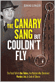 The Canary Sang but Couldn't Fly: The Fatal Fall of Abe Reles, the Mobster Who Shattered Murder, Inc.'s Code of Silence