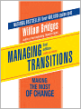 Managing Transitions: Making the Most of Change