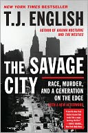 The Savage City: Race, Murder, and a Generation on the Edge