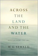Across the Land and the Water: Selected Poems, 1964-2001