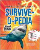 The Worst-Case Scenario Survive-o-pedia Junior Edition