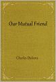 Our Mutual Friend