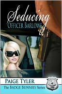 Seducing Officer Barlowe (The Badge Bunnies Series)