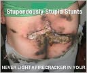 Stupendously Stupid Stunts