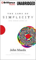 The Laws of Simplicity: Design, Technology, Business, Life
