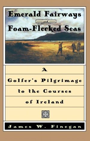 Emerald Fairways and Foam-Flecked Seas: A Golfer's Pilgrimage to the Courses of Ireland