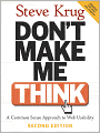 Don't Make Me Think: A Common Sense Approach to Web Usability