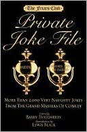 Friars Club Private Joke File: More Than 2,000 Very Naughty Jokes from the Grand Masters of Comedy