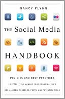 The Social Media Handbook: Rules, Policies, and Best Practices to Successfully Manage Your Organization's Social Media Presence, Posts, and Potential