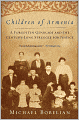 Children of Armenia: A Forgotten Genocide and the Century-long Struggle for Justice