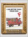 I Am Better Than Your Kids