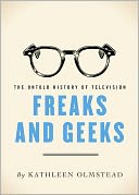 Freaks and Geeks: The Untold History of Television